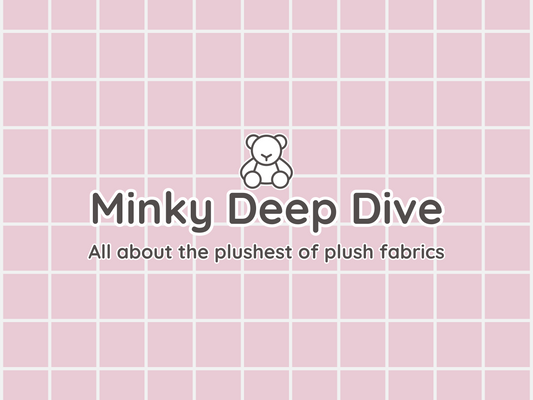 Minky Deep-Dive: All About The Plushest Of Plush Fabrics
