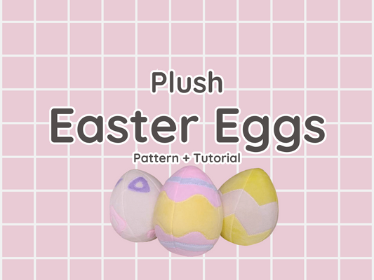 Plush Easter Eggs (pattern + tutorial)
