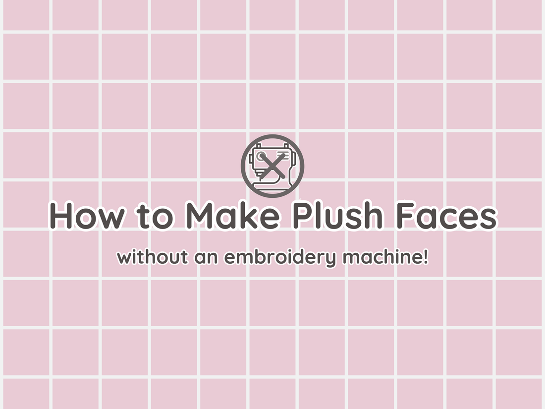 7 Ways To Create Plush Faces & Details Without An Embroidery Machine