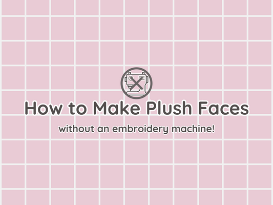 7 Ways To Create Plush Faces & Details Without An Embroidery Machine