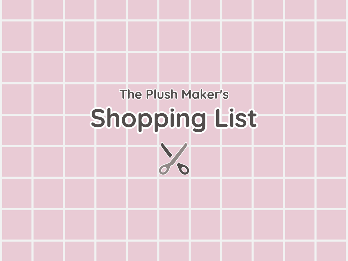 The beginner's plush making shopping list | Lazy Lamb